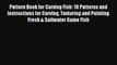 Read Pattern Book for Carving Fish: 18 Patterns and Instructions for Carving Texturing and