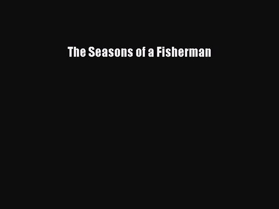 Read The Seasons of a Fisherman PDF Free