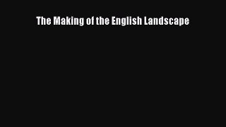 Read The Making of the English Landscape Ebook Free