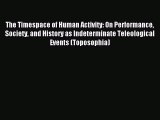 Read The Timespace of Human Activity: On Performance Society and History as Indeterminate Teleological