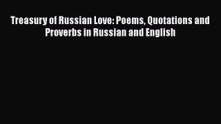 PDF Treasury of Russian Love: Poems Quotations and Proverbs in Russian and English Free Books