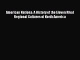Read American Nations: A History of the Eleven Rival Regional Cultures of North America Ebook