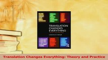 Download  Translation Changes Everything Theory and Practice Ebook Free