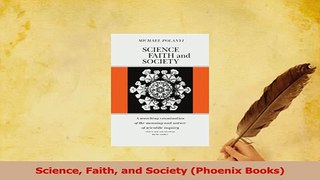 Read  Science Faith and Society Phoenix Books Ebook Free