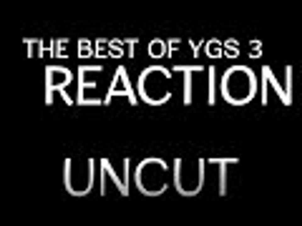 THE BEST OF YGS 3 REACTION