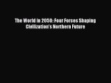 Download The World in 2050: Four Forces Shaping Civilization's Northern Future PDF Free