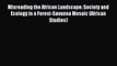 Read Misreading the African Landscape: Society and Ecology in a Forest-Savanna Mosaic (African