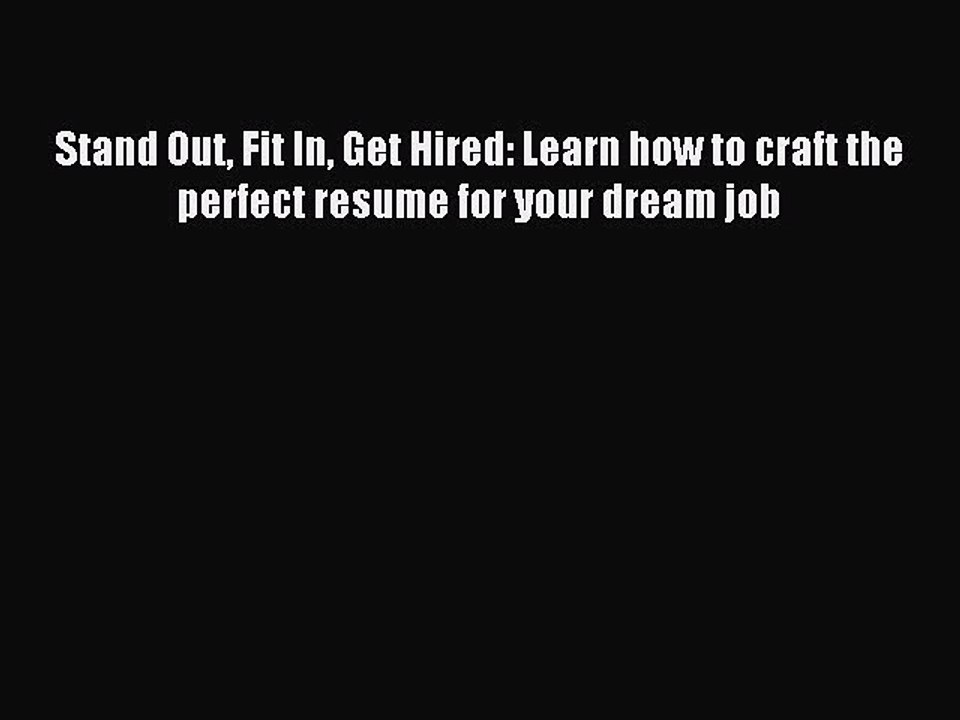 Download Stand Out Fit In Get Hired: Learn how to craft the perfect resume for your dream job