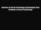 [Read book] Emotions in Social Psychology: Key Readings (Key Readings in Social Psychology)