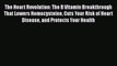 [Read book] The Heart Revolution: The B Vitamin Breakthrough That Lowers Homocysteine Cuts