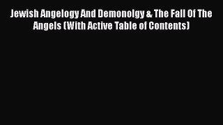 Ebook Jewish Angelogy And Demonolgy & The Fall Of The Angels (With Active Table of Contents)