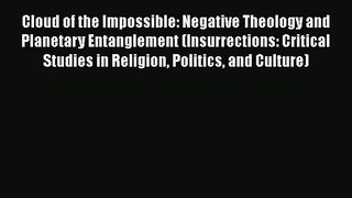 Book Cloud of the Impossible: Negative Theology and Planetary Entanglement (Insurrections: