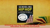 PDF  Schooling HipHop Expanding HipHop Based Education Across the Curriculum Read Full Ebook