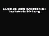 [Download PDF] An Engine Not a Camera: How Financial Models Shape Markets (Inside Technology)