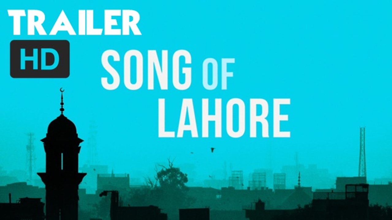 Song Of Lahore (Official Trailer) HD