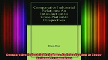 Full Free PDF Downlaod  Comparative Industrial Relations An Introduction to CrossNational Perspectives Full EBook