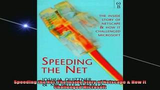 READ book  Speeding the Net The inside Story of Netscape  How it Challenged Microsoft Full Free