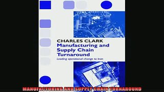 READ book  MANUFACTURING AND SUPPLY CHAIN TURNAROUND Free Online