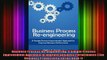 READ book  Business Process Reengineering A Simple Process Improvement Approach to Improve Business Full EBook