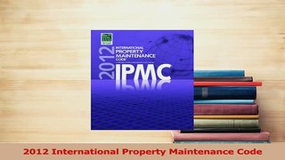 PDF  2012 International Property Maintenance Code Read Online