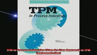 FREE EBOOK ONLINE  TPM in Process Industries StepByStep Approach to TPM Implementation Full Free