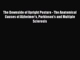 [Read book] The Downside of Upright Posture - The Anatomical Causes of Alzheimer's Parkinson's