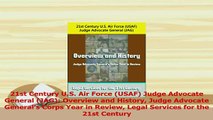 PDF  21st Century US Air Force USAF Judge Advocate General JAG Overview and History Download Full Ebook
