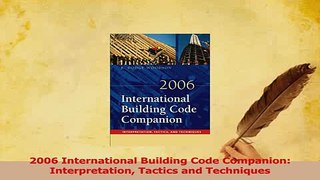 PDF  2006 International Building Code Companion Interpretation Tactics and Techniques Read Full Ebook