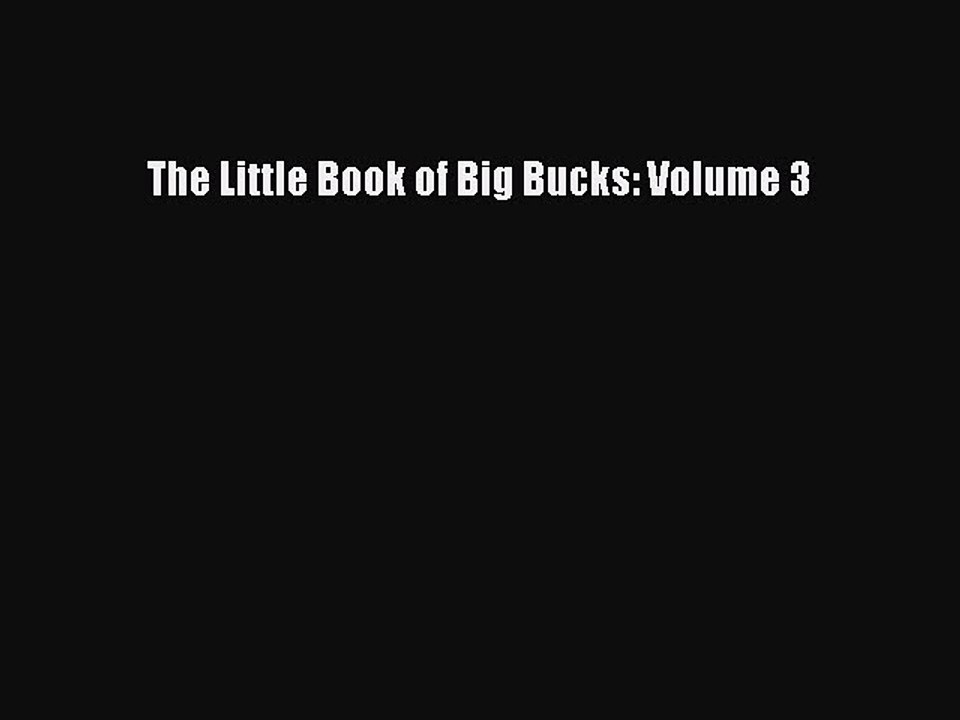 Read The Little Book of Big Bucks: Volume 3 Ebook Free