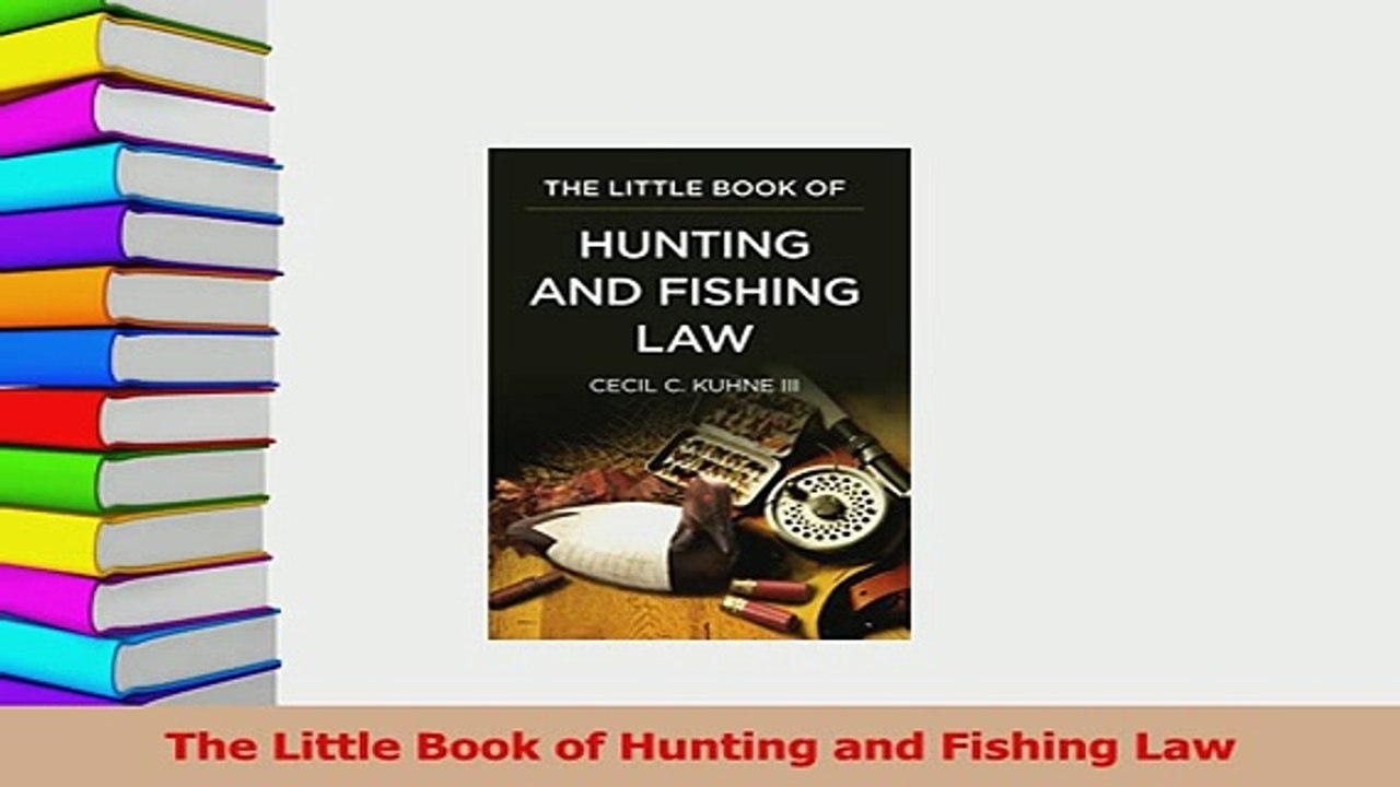 Read  The Little Book of Hunting and Fishing Law Ebook Free