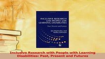 Read  Inclusive Research with People with Learning Disabilities Past Present and Futures PDF Free