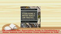 PDF  The American Bar Association Guide to Establishing a Motor Vehicle Law Practice From Read Online