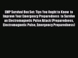 Download EMP Survival Box Set: Tips You Ought to Know  to Improve Your Emergency Preparedness