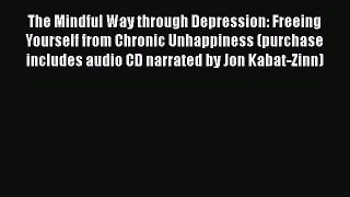 [Read book] The Mindful Way through Depression: Freeing Yourself from Chronic Unhappiness (purchase