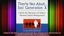 Free PDF Downlaod  Theyre Not AloofJust Generation X Unlock the Mysteries to Todays Human Capital  FREE BOOOK ONLINE
