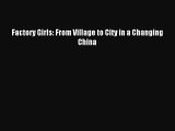 [Download PDF] Factory Girls: From Village to City in a Changing China Ebook Online