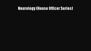 Read Neurology (House Officer Series) Ebook Free
