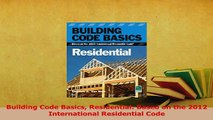 Read  Building Code Basics Residential Based on the 2012 International Residential Code Ebook Free