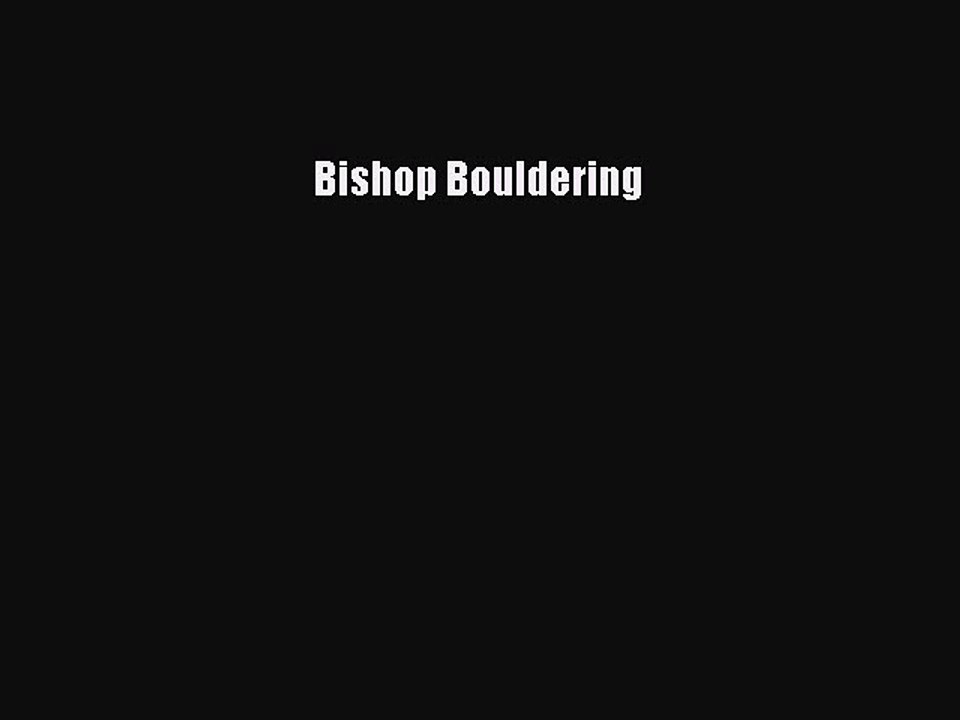 Read Bishop Bouldering Ebook Free