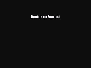 Read Doctor on Everest Ebook Free