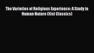 [Read book] The Varieties of Religious Experience: A Study in Human Nature (Xist Classics)