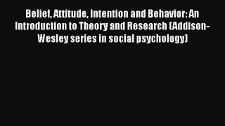 [Read book] Belief Attitude Intention and Behavior: An Introduction to Theory and Research