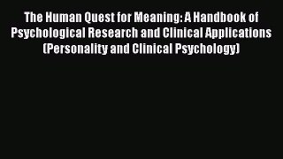 [Read book] The Human Quest for Meaning: A Handbook of Psychological Research and Clinical