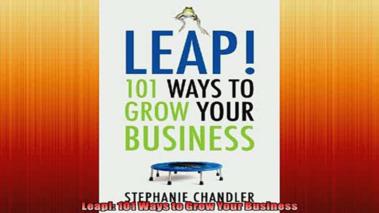 FREE DOWNLOAD  Leap 101 Ways to Grow Your Business READ ONLINE