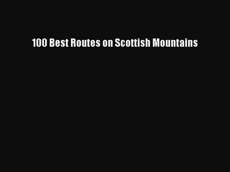 Read 100 Best Routes on Scottish Mountains Ebook Free