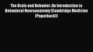 [Read book] The Brain and Behavior: An Introduction to Behavioral Neuroanatomy (Cambridge Medicine