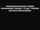 Read Instrumentacion quirurgica / Surgical instrumentation: Principios Y Pr ctica / Principles