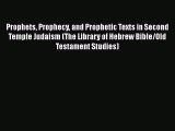 Ebook Prophets Prophecy and Prophetic Texts in Second Temple Judaism (The Library of Hebrew