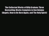 Ebook The Collected Works of Billy Graham: Three Bestselling Works Complete in One Volume (Angels