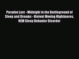 [Read book] Paradox Lost - Midnight in the Battleground of Sleep and Dreams - Violent Moving
